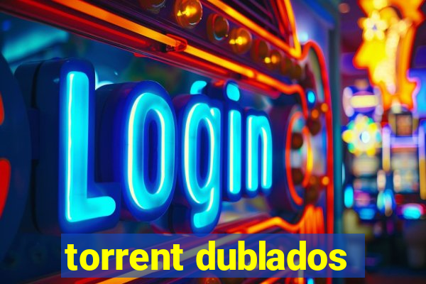 torrent dublados